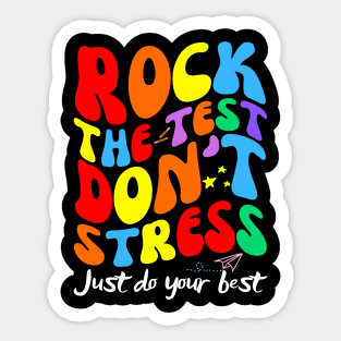 Rock The Test Dont Stress Testing Day Teachers Students Sticker